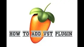 How to add VST plugin to FL Studio