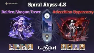 Spiral Abyss 4.8 Floor 12 ( 9⭐) | C2 Raiden Shogun Taser & C1 Arlecchino Hypercarry | Genshin Impact