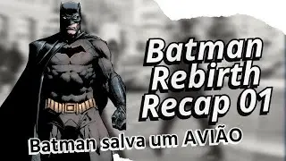 BATMAN SALVA UM AVIÃO DE SE DESPEDAÇAR NA CIDADE DE GOTHAM! - BATMAN REBIRTH