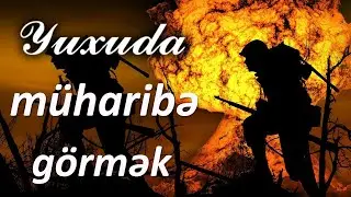 Yuxuda müharibə görmək ☾✵ Qısa 