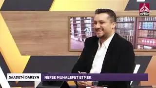 Nefse Muhalefet Etmek | Saadet-i Dareyn