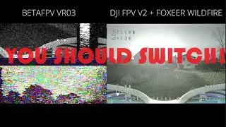 Comparison BETAFPV VR03 vs DJI FPV V2 W/ FOXEER WILDFIRE | Private Traveller FPV