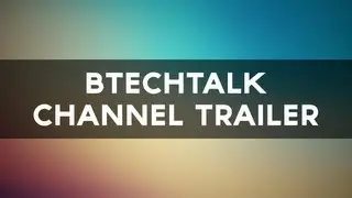 BTechTalk - YouTube Channel Trailer