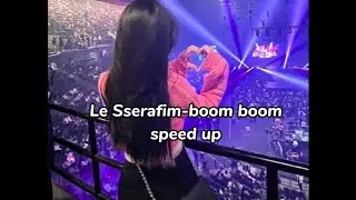Le Sserafim-boom boom (SPEED UP)