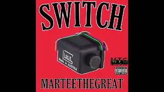 MarteeTheGreat - “SWITCH”