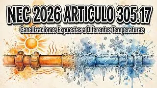 NEC 2026 Art. 305.17 - Canalizaciones Expuestas a Diferentes Temperaturas