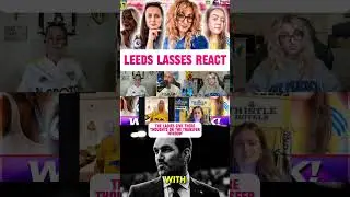 Leeds Lasses React to the CRAZY Transfer Window! 🏆⚽️ 