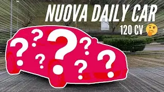 Introduction of my new DAILY CAR - 120 CV