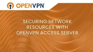 Secure Network Resources with OpenVPN Access Server