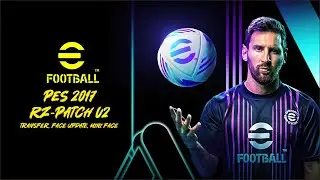 PES 2017 RZ PATCH V2 2024 Update Transfer , Face , Mini face