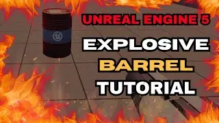 Unreal Engine 5 Tutorial: Explosive Barrel System