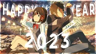 Happy New Year 2023 💞 [AMV/EDIT] !