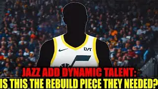 BREAKING NEWS! JAZZ ADD DYNAMIC TALENT: IS THIS THE REBUILD PIECE THEY NEEDED?