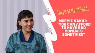 Growing up as Half-Japanese and Acting in Popular Japanese Dramas ｜NOEMIE NAKAI ＆Tokyo State of Mind