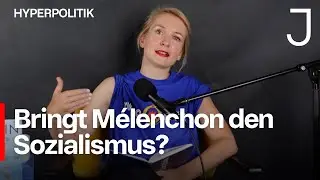 Nach der Wahl: Sozialismus in Frankreich? | Hyperpolitik Ep. 62