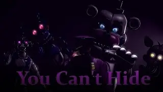 [SFM FNAF] You Can't Hide (Song by CK9C)