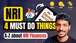 NRI Explains : Important things to do as an NRI | NRE vs NRO | Demat | Investments | Taxes