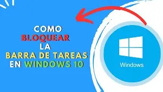 COMO BLOQUEAR LA BARRA DE TAREAS EN WINDOWS 10 ✅