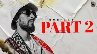 Part 2 | Muhfaad | Official Music Video | 2022