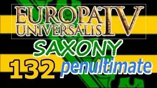 Europa Universalis 4 IV Saxony  Ironman Hard 132 Penultimate