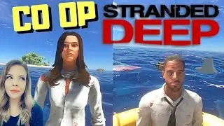 *CO-OP UPDATE* Stranded Deep - First Look at MULTIPLAYER - Ep. 1 - Live PC Gameplay