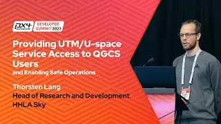 Providing UTM/U-space Service Access to QGCS Users - Thorsten Lang, HHLA Sky