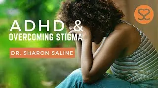 ADHD & Overcoming Stigma