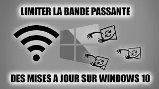 Limiter la bande passante des mises à jour sur Windows 10