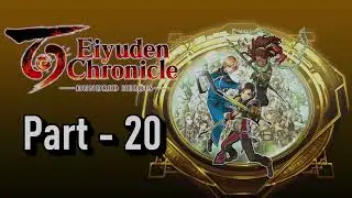 Eiyuden Chronicle: Hundred Heroes - No Spoilers - Episode 20