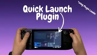 Steam Deck Quick Launch Plugin: How To Install It