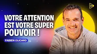 GAGNEZ LA GUERRE DE L’ATTENTION avec Fabien Olicard