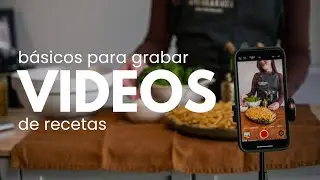 Básicos para Grabar tus Recetas