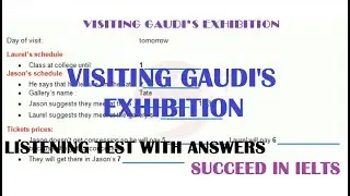 Visiting Gaudi's exhibition Listening test with answers
