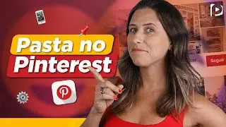 CRIANDO PASTAS ESTRATÉGICAS NO PINTEREST (como usar) | Paula Tebett