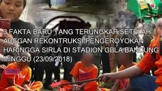 Terungkap 3 Fakta Yang Terjadi Pada Pengeroyokan Haringga Sirla Setelah Rekontruksi