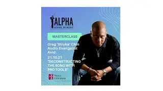 Masterclass with Greg Chin, Audio Evangelist at Avid: Deconstructing The Song With Pro Tools