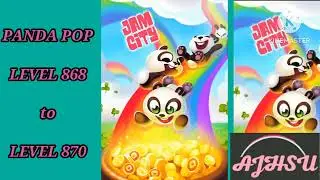 PANDA POP LEVEL 868 to LEVEL 870