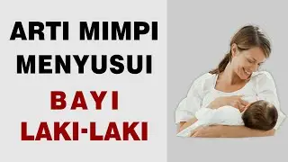 Arti Mimpi Menyusui Bayi Laki-Laki