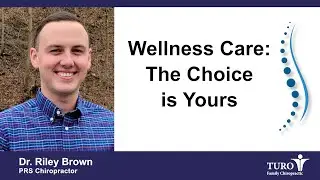 Wellness Care, The Choice is Yours with Dr. Riley