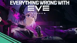 Everything Wrong With EVE Echoes