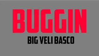 Big Veli Basco - Bugging (Official Audio)