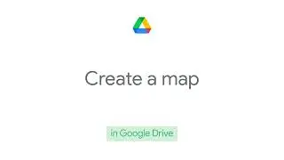 How to: Create a map in Google Drive