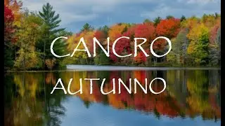 CANCRO 🍂 AUTUNNO 2024