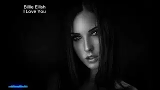 Billie Eilish - i love you (Lyrics)