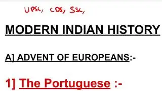 MODERN INDIAN HISTORY PART 01- ADVENT OF EUROPEANS