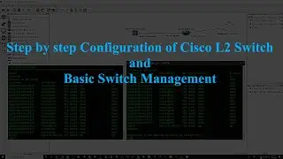 Step by step Configuration of Cisco L2 Switch and Basic Switch Management