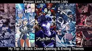 My Top 30 Black Clover Openings & Endings