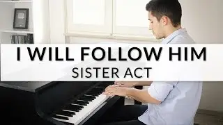 I Will Follow Him - Sister Act | Piano Cover + Sheet Music