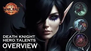 Death Knight Hero Talents Quick Overview - World of Warcraft: The War Within