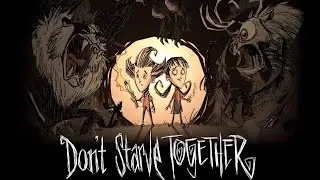Стрим вдвоем по Don't Starve Together!